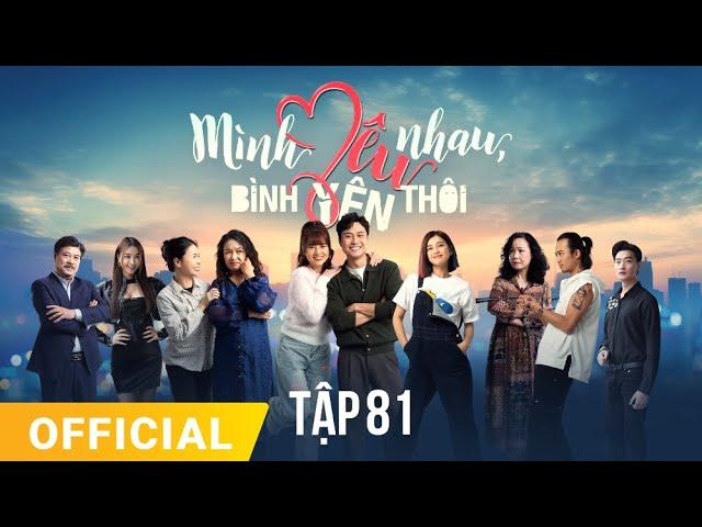 Mình Yêu Nhau, Bình Yên Thôi Tập 81 | FULL TẬP | Phim truyền hình VTV3 hay nhất 2024