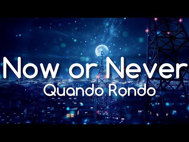 Quando Rondo - Now or Never [Lyrics]