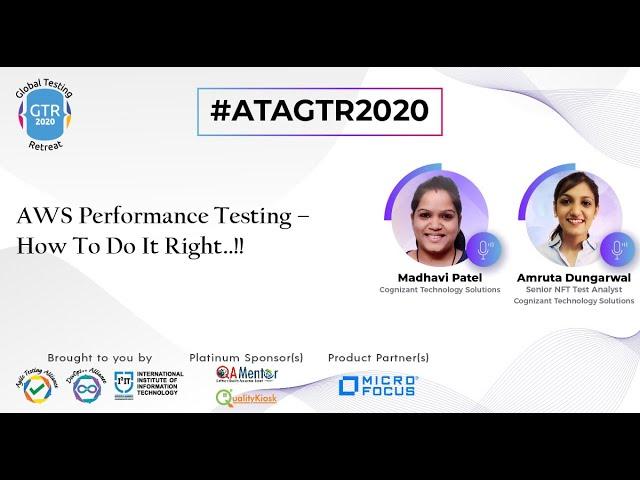 #ATAGTR2020 - 'AWS Performance Testing – How To Do It Right..!!' by Madhavi & Amruta