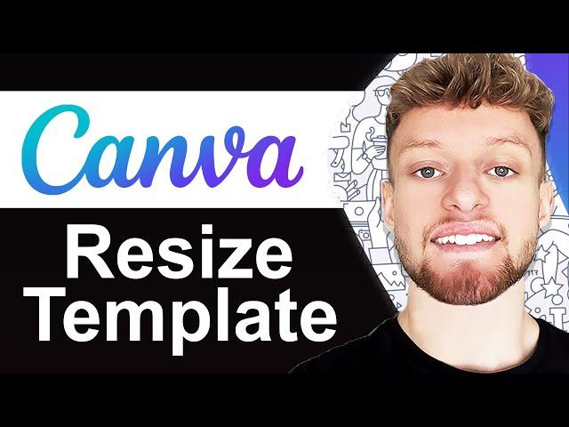 How To Resize Canva Template For Free - Full Guide