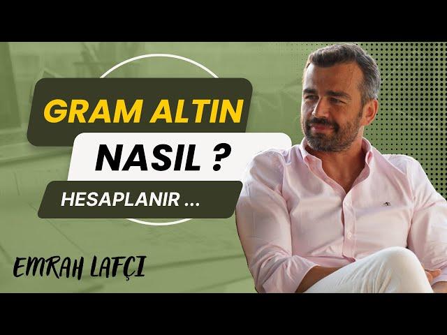 Gram altın nasıl hesaplanır?