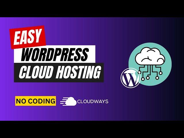 Easy WordPress Cloud Hosting - The Ultimate Guide to Start a WordPress Blog in 5 Min | No Coding