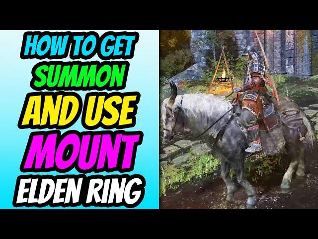 How To Get, Summon, And Use The Mount in Elden Ring