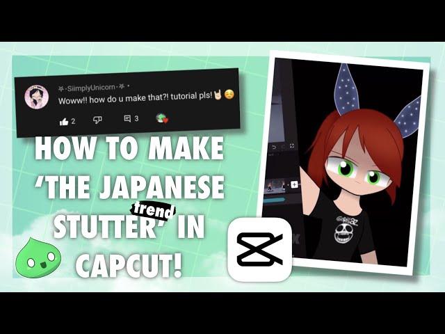 How To Make The ‘Japanese Stutter’ TikTok Trend In CapCut ||TUTORIAL THAT IS FAIL LOL||