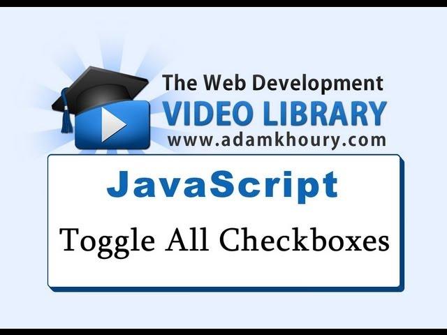 JavaScript Checkbox Toggle Tutorial Select Deselect All Check Boxes