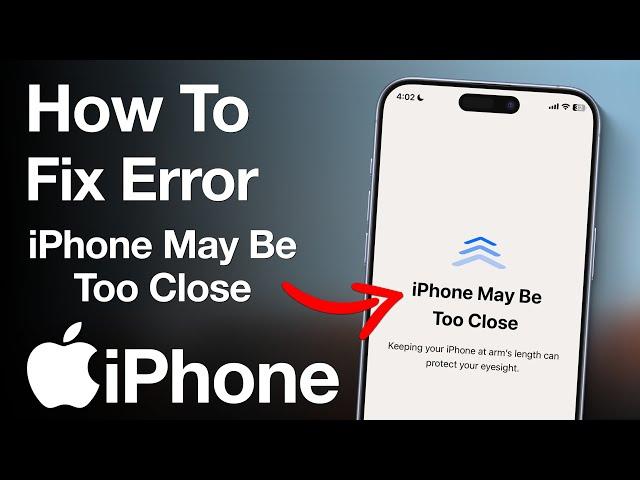 How to Fix “iPhone May Be Too Close” Warning? Turn Off iPhone May Be Too Close Screen Distance Error