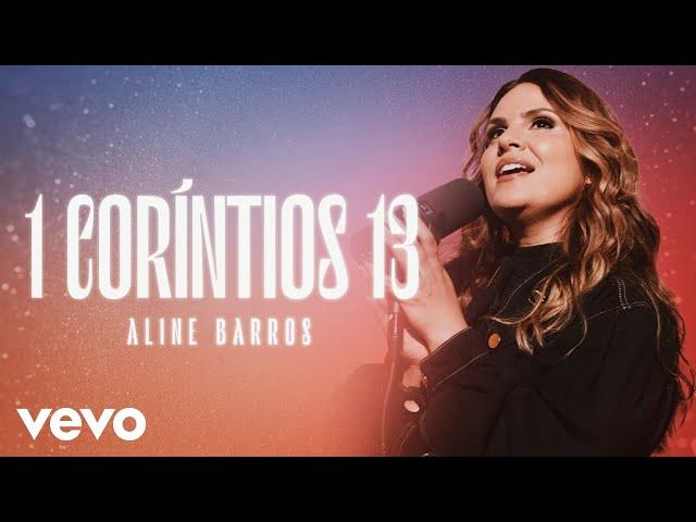 Aline Barros - 1 Coríntios 13 (Clipe Oficial)