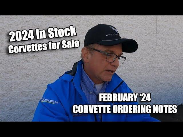 FEB 2024 CORVETTE ORDER NEWS & 2024 CORVETTE INVENTORY WALK RICK CONTI