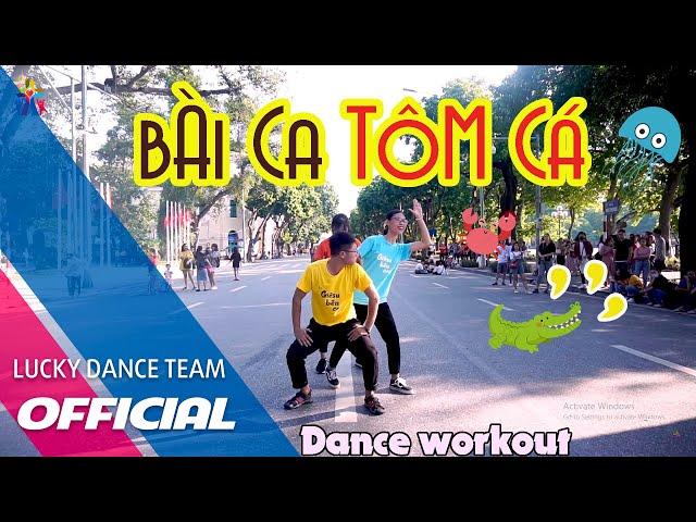 Vũ điệu : BÀI CA TÔM CÁ - LUCKY DANCE TEAM