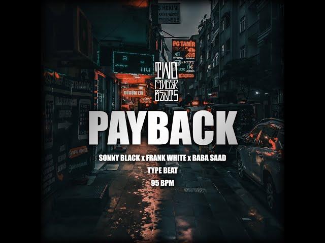 "PAYBACK" | Sonny Black x Frank White x Baba Saad Type Beat | 95 BPM