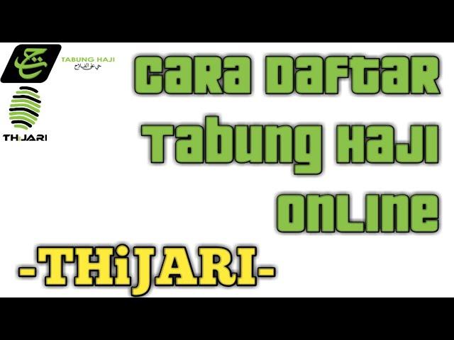 Cara Daftar Tabung Haji Online | THiJARI