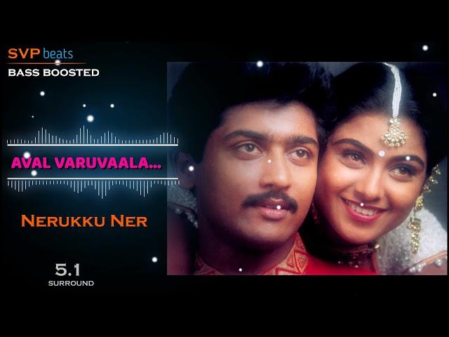 Aval Varuvala ~ Nerukku Ner ~ Deva  5.1 SURROUND  BASS BOOSTED  SVP Beats ~ Surya