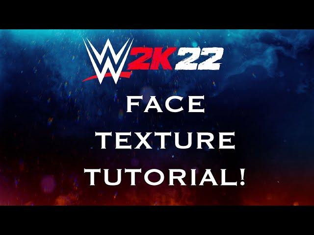 WWE 2K22 : Face Texture Tutorial!