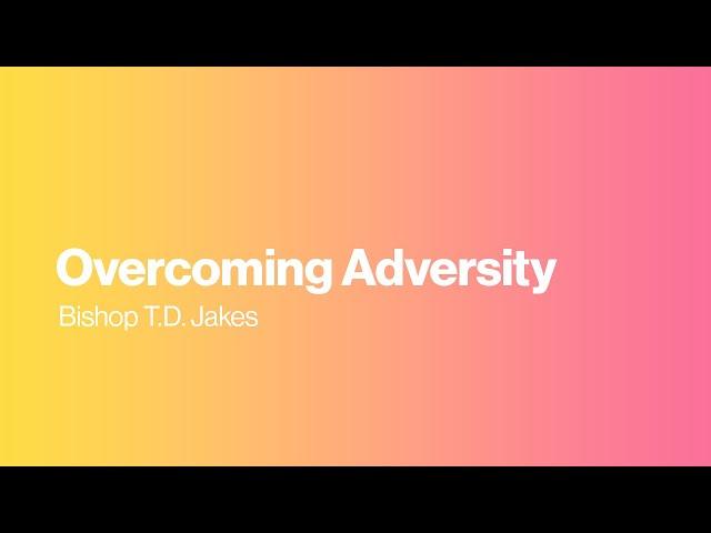 Overcoming Adversity