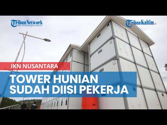 Tower Hunian IKN Nusantara Sudah Diisi Para Pekerja