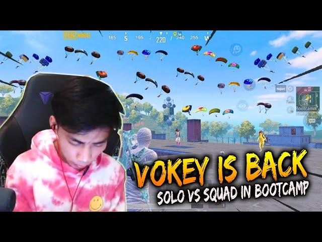 VOKEY IS BACK SOLO VS SQUAD IN BOOTCAMP