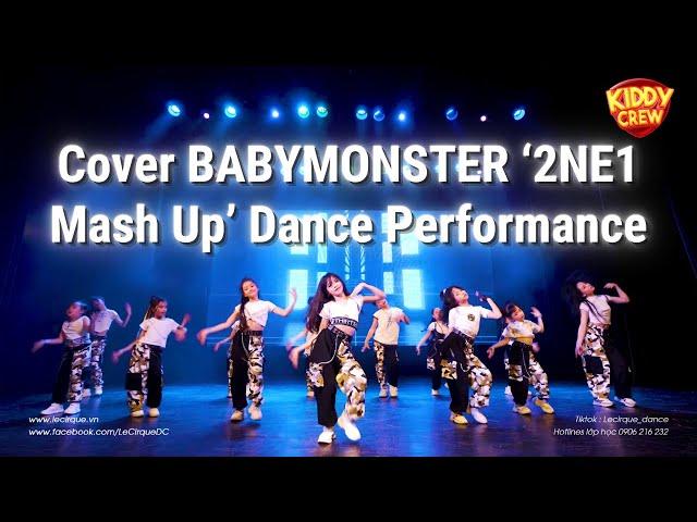 KIDDY CREW Cover BABYMONSTER ‘2NE1 Mash Up’ Dance Performance | Minhx Entertaintment