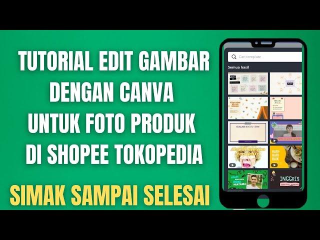 Cara edit gambar dengan canva (untuk cover produk di Tokopedia, Shopee, lazada)