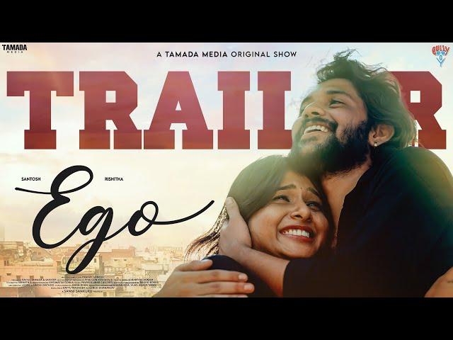 Ego New Web Series || Trailer || Santosh & Rishitha  || Gully Boy || Tamada Media