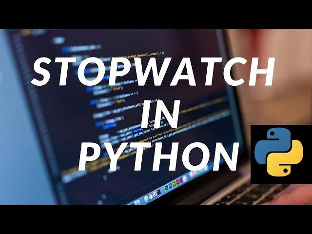 Python made Fun: Make a simple stopwatch in python | TechPreneur