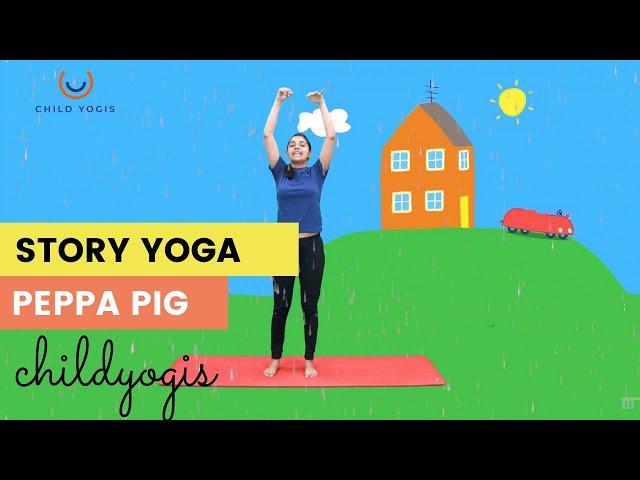 Peppa Pig Story Yoga | Peppa Pig Yoga | ChildYogis