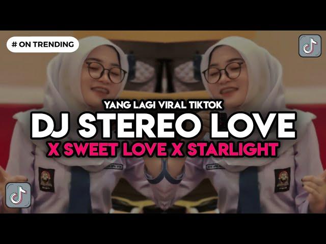 DJ STEREO LOVE X SWEET LOVE X STARLIGHT MELODY KANE VIRAL TIKTOK