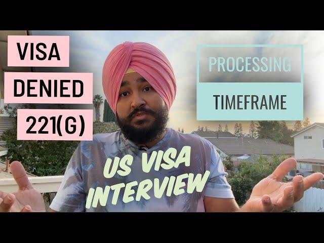 Reasons for Visa Refusal | 221(g) Processing Time | US Immigrant Visa Interview