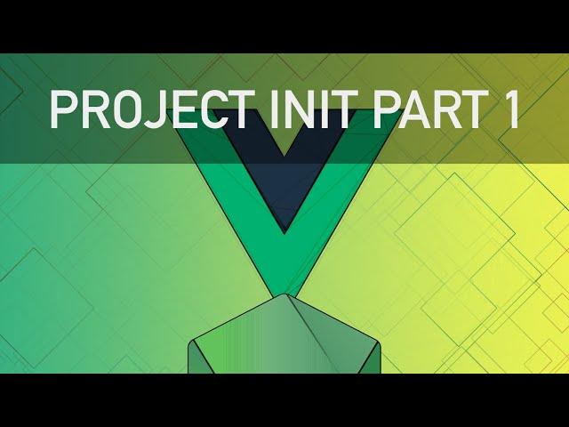 Vue JS 2 Course - Part 1 (Project Init)