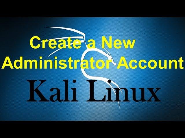 How to Add User Account as Administrator in Kali Linux