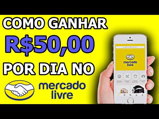 Como Ganhar R$ 50 Por Dia No Mercado Livre, Ganhar Dinheiro Na Internet