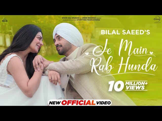 Je Main Rab Hunda | Diljit Dosanjh | Neeru Bajwa | Bilal Saeed | Jaani | Latest Punjabi Songs 2024