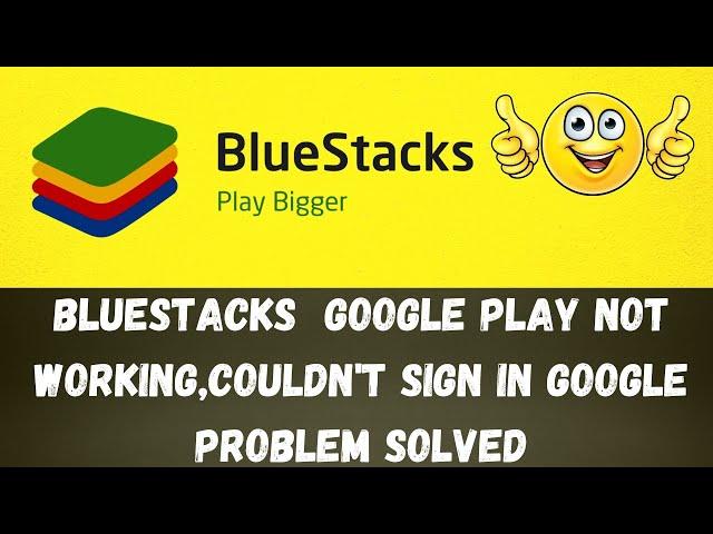 Sign In Bluestacks 5/4 | Google Play Store Not Working Couldn't Sign In Google Problem Solved!(2021)