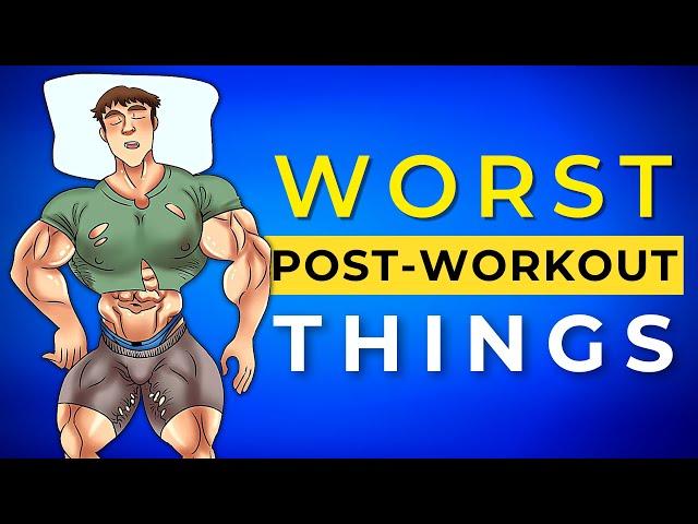 8 WORST Things to Do After Your Workout