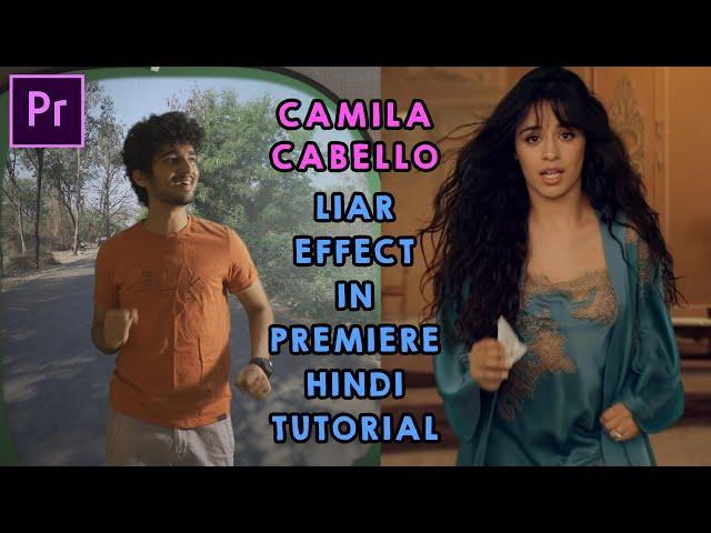 Camila Cabello Liar Effect in Premiere Pro | THE INDIAN FILMMAKER