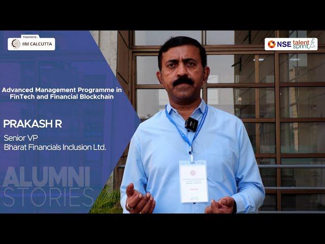 Alumni Stories | Prakash R | Advanced Management Programme in FinTech and Financial Blockchain