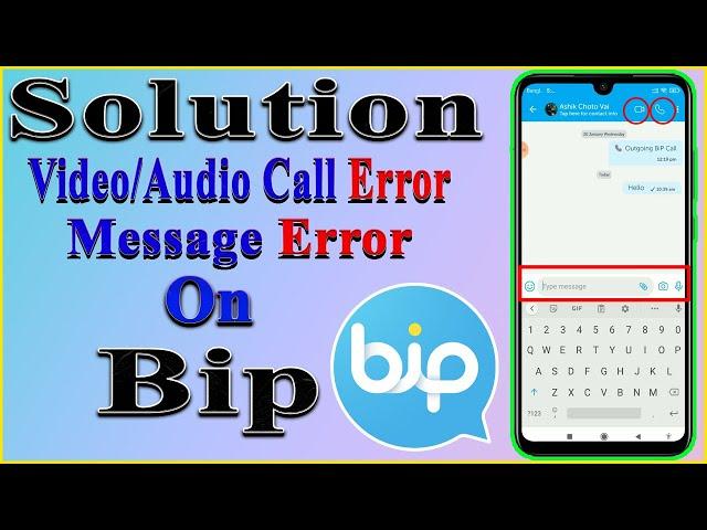 How to Solve Error to Make Video/Audio Calls and Message On Bip App? Updated 2021. |F HQOUE|