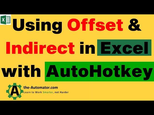 Using Offset and Indirect in Excel with AutoHotkey