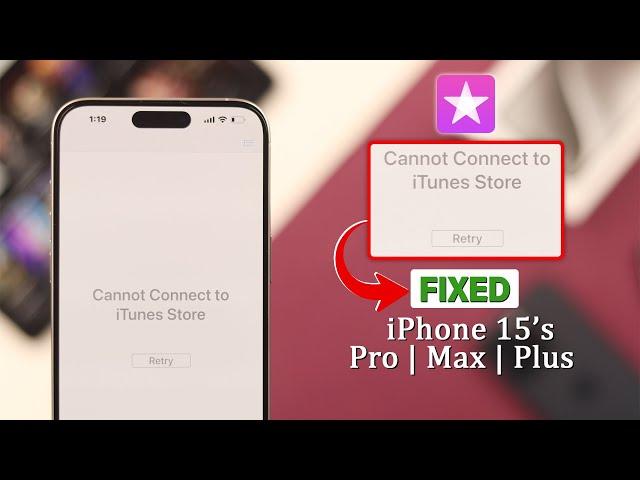iOS 17: Cannot Connect to iTunes Store on iPhone 15’s? - Fixed!