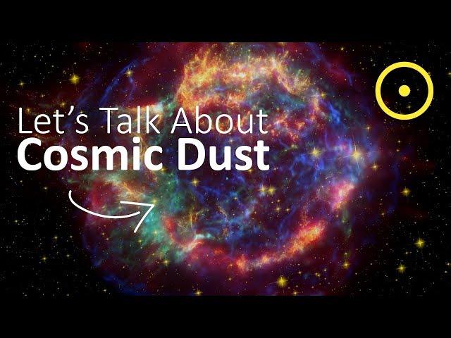 What Is Cosmic Dust?