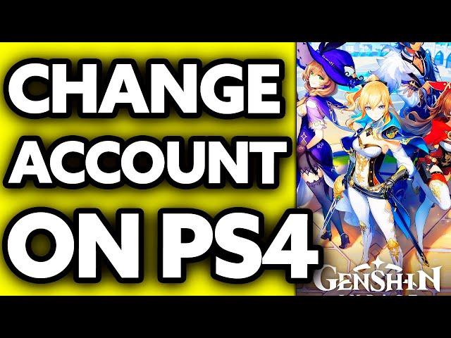 How To Change Account in Genshin PS4 2024