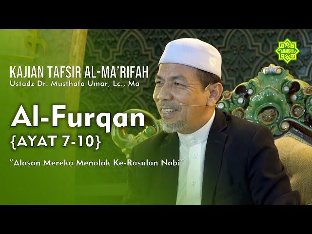 [LIVE] KAJIAN TAFSIR SURAT AL-FURQAN AYAT  7 - 10  Ustadz Dr. KH. Musthafa Umar, Lc. MA (17/01/2023)