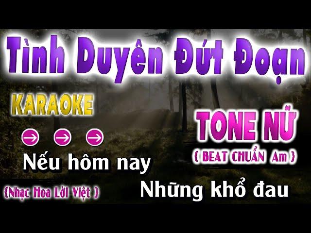 Tình Duyên Đứt Đoạn Karaoke Tone Nữ [Am] (Beat chuẩn)