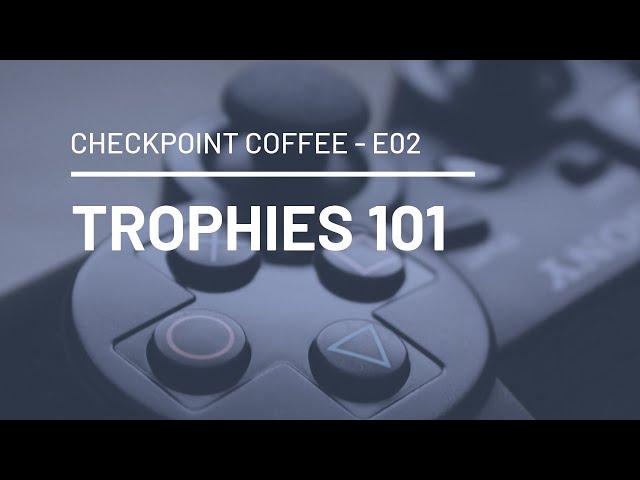 CHECKPOINT COFFEE E02 - TROPHIES 101