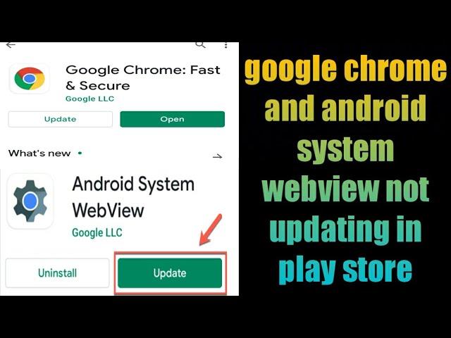 google chrome and android system webview not updating in play store problem solution