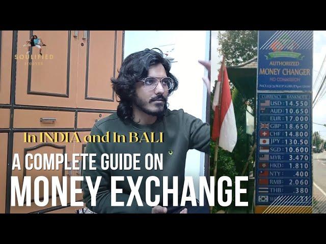 Money Exchange - A complete guide | Detailed description of exchange in India as well as Bali