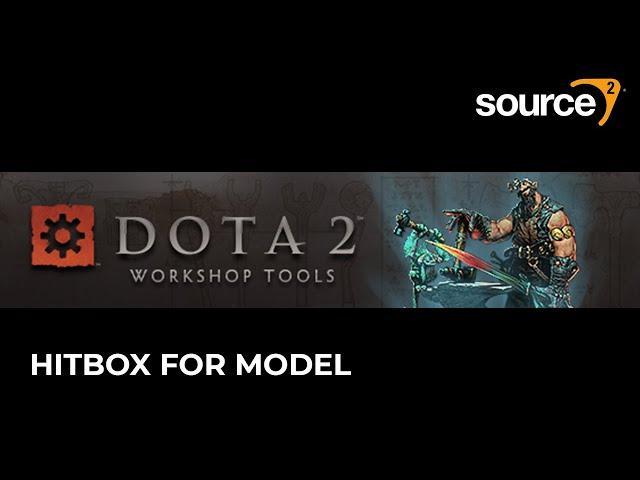  Source 2 - Dota 2 Workshop Tools Tutorial || Add Hitbox To Model