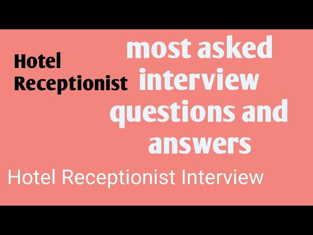 Hotel Receptionist Interview Questions and Answers || most asked questions in almost every interview