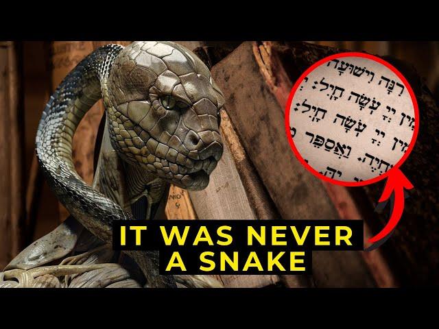 THE SERPENT IN GENESIS IS NOT A SERPENT... HEBREW TEXT FOUND REVEALS THE TRUTH