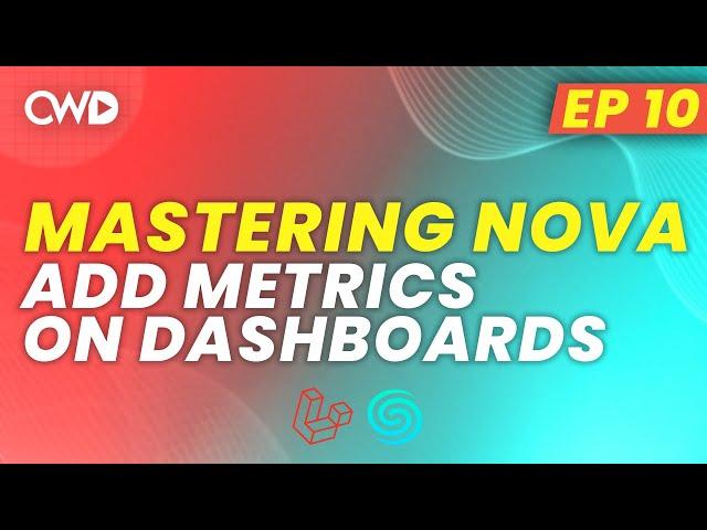 How to Add Metrics on Your Laravel Nova Dashboard | Laravel Nova for Beginners