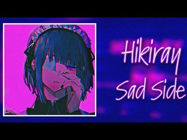 Hikiray - Sad Side